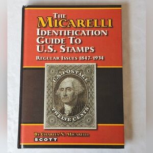 MICARELLI IDENTIFICATION GUIDE TO U.S. STAMPS REGULAR ISSUES 1847-1934, 2001 ED.